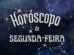 horóscopo de segunda-feira signos zodíaco